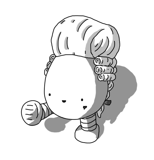 An smiling ovoid robot with two banded legs, wearing an enormous, 18th-Century powdered wig with curls, a high pompadour and a braided, ribboned tail. It also has a heart-shaped beauty mark on one cheek.