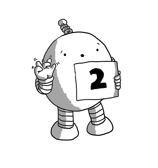 An ovoid robot with banded arms and legs and a coiled antenna, holding up a sign with the numeral '2' on it and waggling its fingers as it makes an 'ooooh' face.