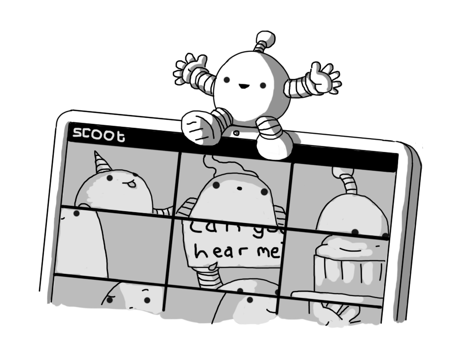 A spherical robot with banded arms and legs and an antenna, balanced atop a laptop screen with a camera lens just beneath it. On the screen, an app called 'Scoot' displays a mosaic of nine windows each containing another small robot, all looking in slightly the wrong direction or partially visible: Unicornbot, Teabot, Notokaybot, one section of Bigbot, Spiderbot (with 'can you hear me?' on its sign), Cakebot, Asidebot, another section of Bigbot and another robot's gloved hand waving.