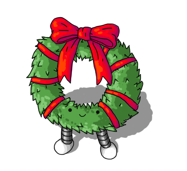 A robot in the form of a green festive wreath, decorated with red ribbon. It has banded legs on the bottom and its face is on the lower section of the ring.