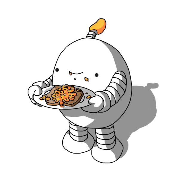 An ovoid robot with banded arms and legs holding a plate on which is a slice of toast covered with baked beans. Its antenna is also a bean. It's smiling happily, but there's juice dribbling from its mouth and it has a bean stuck to its face.