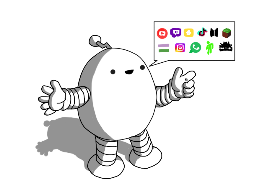 An ovoid robot with banded arms and legs and a zigzag antenna. It's smiling and a speech bubble emerging from its mouth has a number of logos depicted inside it: Youtube, Twitch, Snapchat, Tik-tok, BTS, Minecraft, the genderqueer flag, Instagram, Whatsapp, Billie Eilish and Fortnite. No, I don't know what any of them are either.