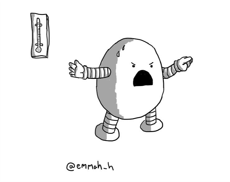 An ovoid robot yelling and pointing as it gestures towards a wall-mounted thermometer. It has two beads of sweat on its forehead.