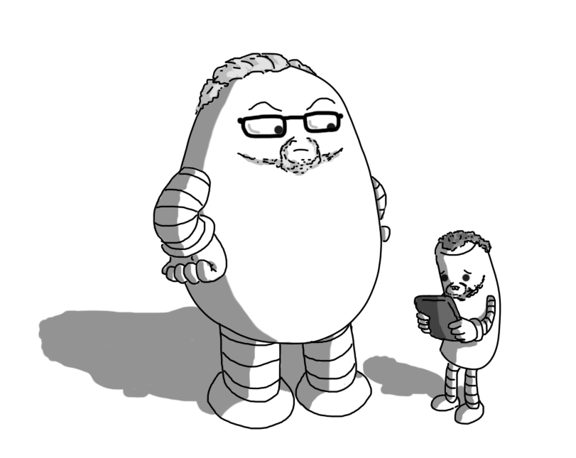 A large, pear-shaped robot with banded armed and legs, glasses, a grey beard and hair and severe eyebrows, looking down disapprovingly at a much smaller, cylindrical robot, also with banded arms and legs. The smaller robot has curly hair and a little beard, prominent front teeth and is holding a tablet. It looks utterly cowed, withering beneath its larger companion's scrutiny.