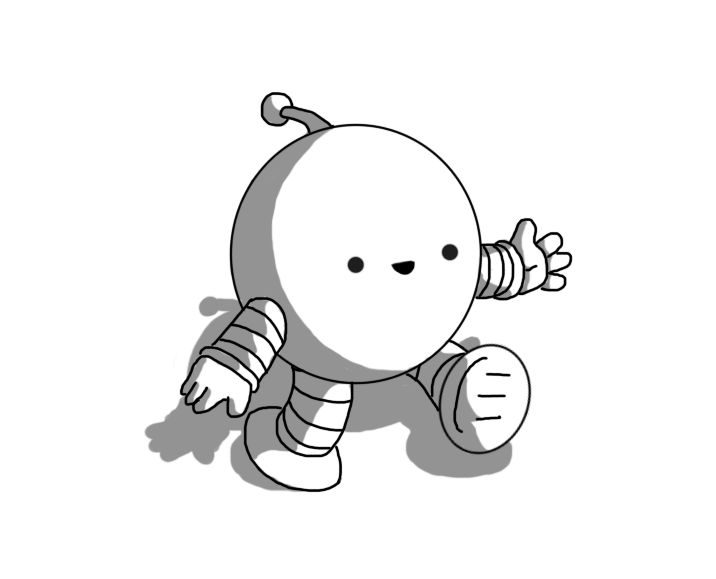 A spherical robot with banded arms and legs and an antenna, walking along happily, holding out one hand. That hand has four digits on it. Normally they have five digits. If you rely on the image descriptions, you won't know that, because I've never mentioned it before, but they do. Sorry.