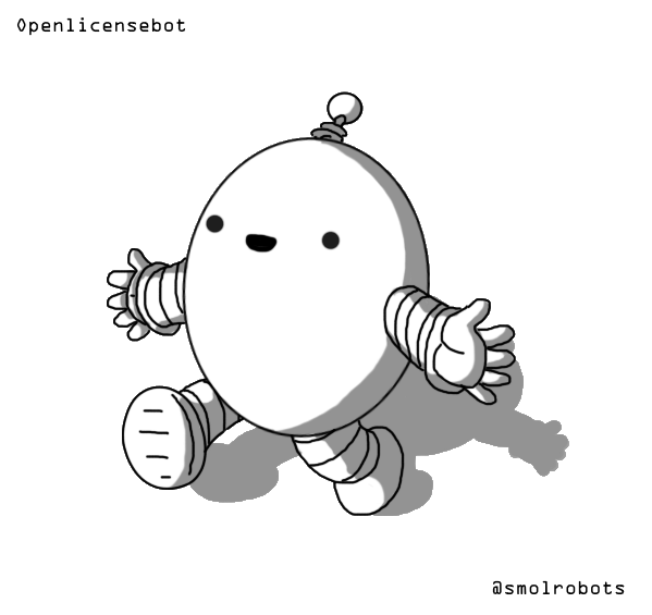 An ovoid robot with banded arms and legs and a coiled antenna, just walking along, smiling with its hands held out. It's on a transparent background, and there is text reading "Openlicensebot" in the top left corner, and "@smolrobots" in the bottom right corner.