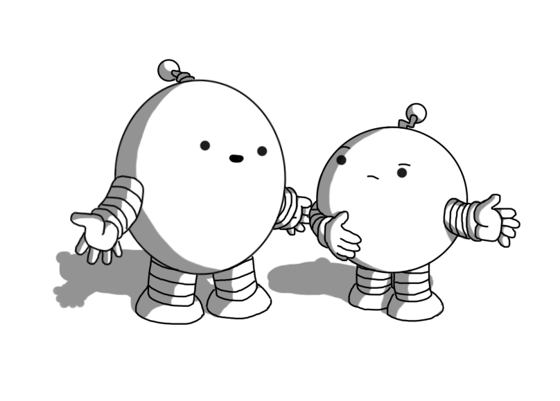 Two robots, each with banded arms and legs. One is tall and ovoid, with a coiled antenna, the other is short and spherical with a crooked antenna. The ovoid one is looking at its partner, arms held out and cheerfully saying something, while the spherical one holds out an arm as if gesturing to the audience, frowning in consternation at whatever has been said.