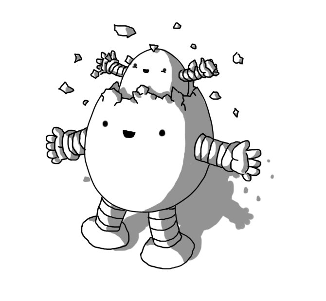 The top section of an ovoid robot with banded arms and legs is cracking like an egg and a smaller robot of similar design bursts forth from within. Both robots seem very happy with the situation.