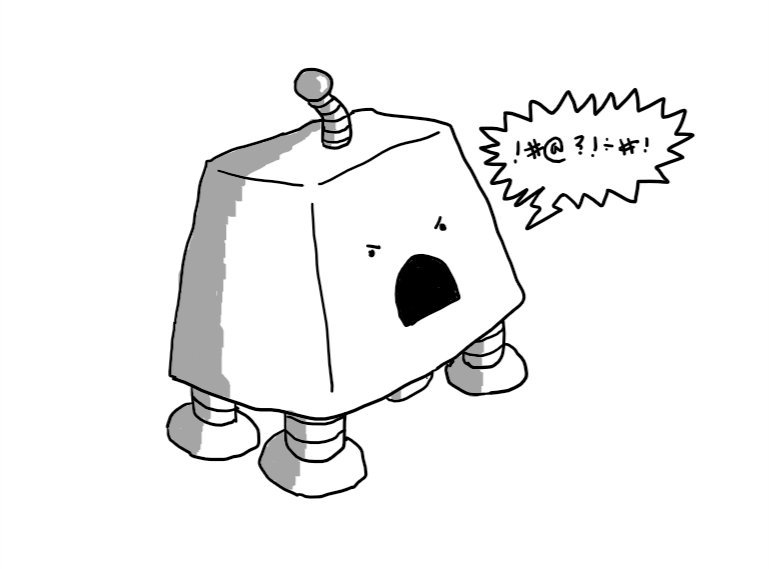 A trapezoid robot with four squat legs and an antenna. It is angrily shouting, with a spiky speech bubble coming from its mouth containing random typographic symbols to represent swearing.
