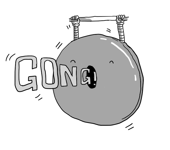 A shiny, disc-shaped robot hanging from a horizontal bar by two slim, banded arms. It has a large, open mouth from which the word "GONG!" is energing in big letters. The robot and the words are all vibrating slightly.