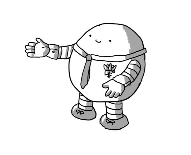 A smiling, round robot wearing a collar and tie, a buttonhole and little cuffs. Its feet are polished black with little laces on them.