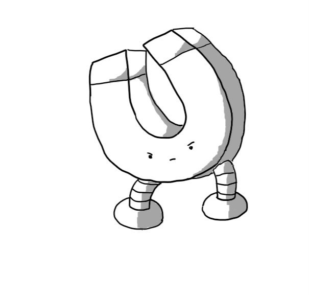 A robot in the form of a horseshoe magnet with its poles at the top and legs on the bottom. It's face is on the curved section and it looks quite angry for some reason.
