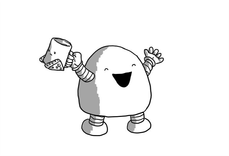 A dome-shaped robot with banded arms and legs. It has a wide, open mouth and its eyes are closed, giving it a joyous expression. It's flinging its arms up and out, while holding a bored-looking Teabot in one hand.