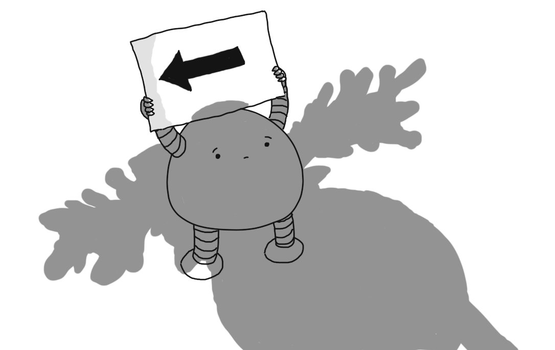 A rounded robot with banded arms and legs, holding up a sign over its head with an arrow on it. The shadow of a moose is looming over it, and the robot looks slightly worried.