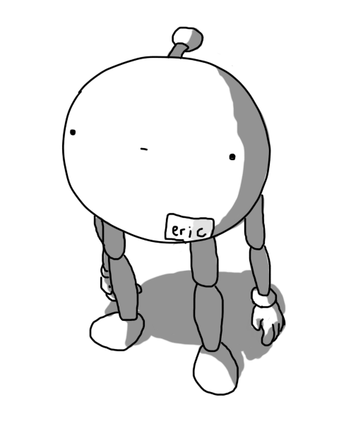 A spherical, slightly dim-looking robot with jointed arms and legs, staring blankly and wearing a name tag that has 'eric' scrawled on it.