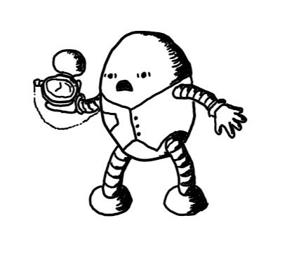 an ovoid robot in a dapper little waistcoat with a panic-stricken look on its face as it stares at a pocket watch it holds in one hand.