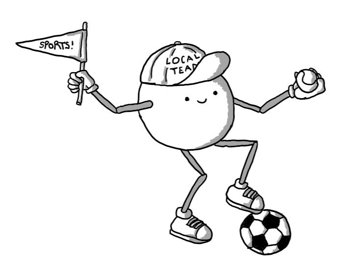 A spherical robot with jointed arms and legs, wearing a baseball cap reading 'LOCAL TEAM', holding a pennant reading 'SPORTS!' in one hand and a tennis ball (or possibly baseball) in the other. It wears trainers on its feet, one of which is perched atop a football (soccer ball).