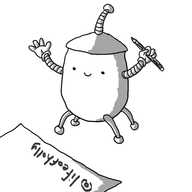 A robot with a rounded lower body, topped with a sort of flattened conical tap from which protrudes a flexible antenna topped with a small sphere. It has two arms, one of which is holding a pencil, and four small legs shaped like tapering stems, tipped with spheres. It is smiling at a piece of paper in front of it, on which it has written '@lifeofholly'.