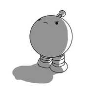 A spherical robot with banded legs and a zigzag antenna. It's looking upwards, making an angry little face, and is drawn so it's mostly in shadow, as if someone is looming over it.