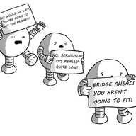 Three ovoid robots with banded arms and legs standing in a line and holding up written signs warning about an approaching low bridge. The first robot looks worried, the second looks annoyed, while the third is panicked, waving desperately.