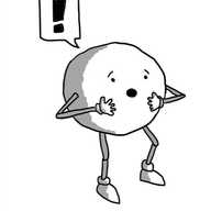 A spherical robot with jointed arms and legs, holding its hands to its face with a shocked expression. A speech bubble coming from it shows a large exclamation point.