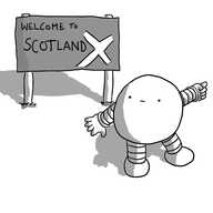 A spherical robot with banded arms and legs, pointing backwards. Just behind it is a large sign saying "WELCOME TO SCOTLAND" with a St. Andrew's cross design on it.